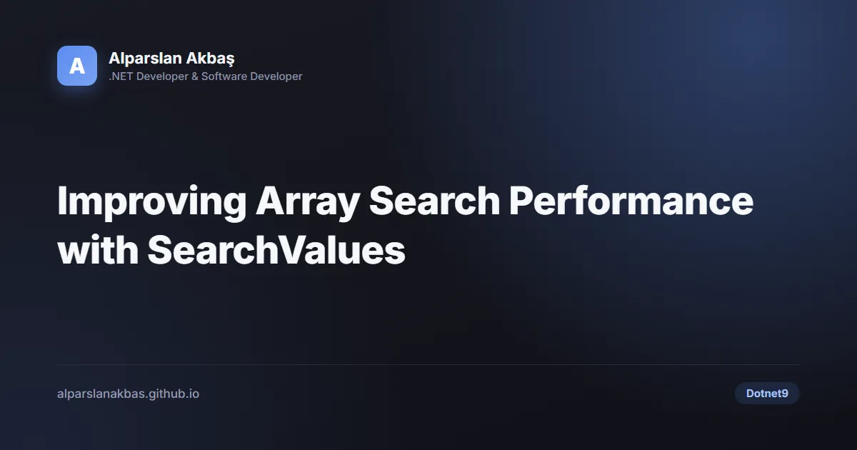 Title card: Improving Array Search Performance with SearchValues